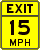 exit 15 mph